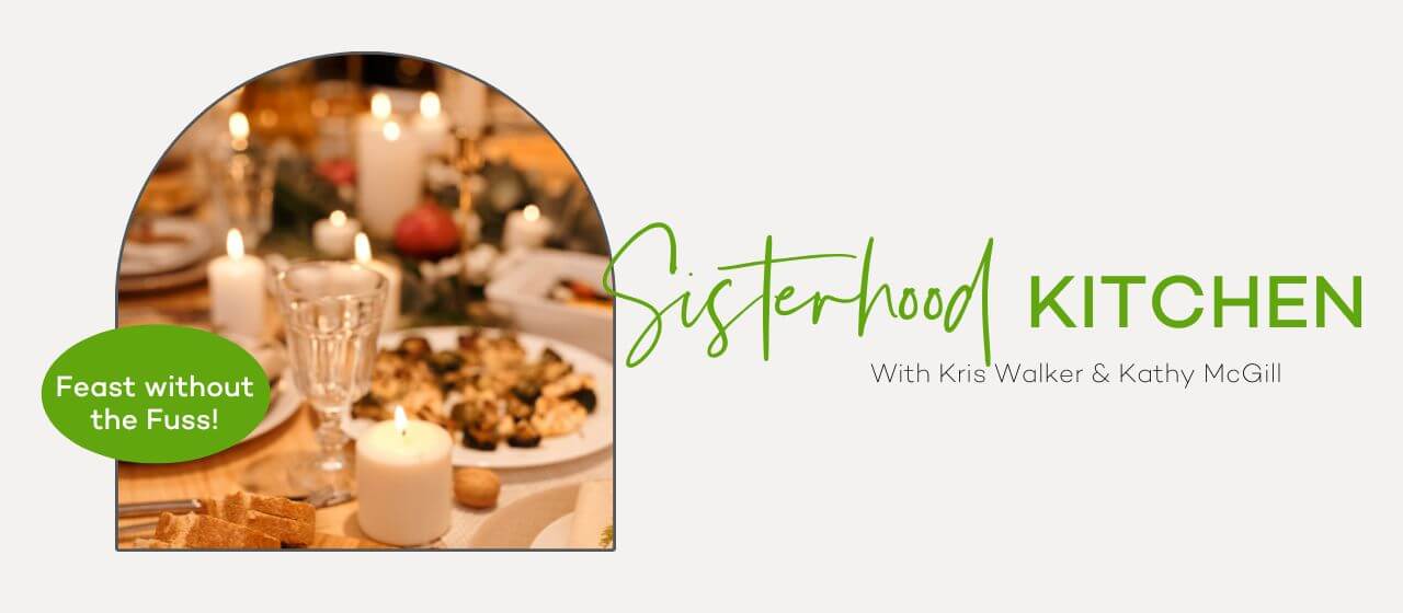 Feast Without the Fuss! Sisterhood Kitchen