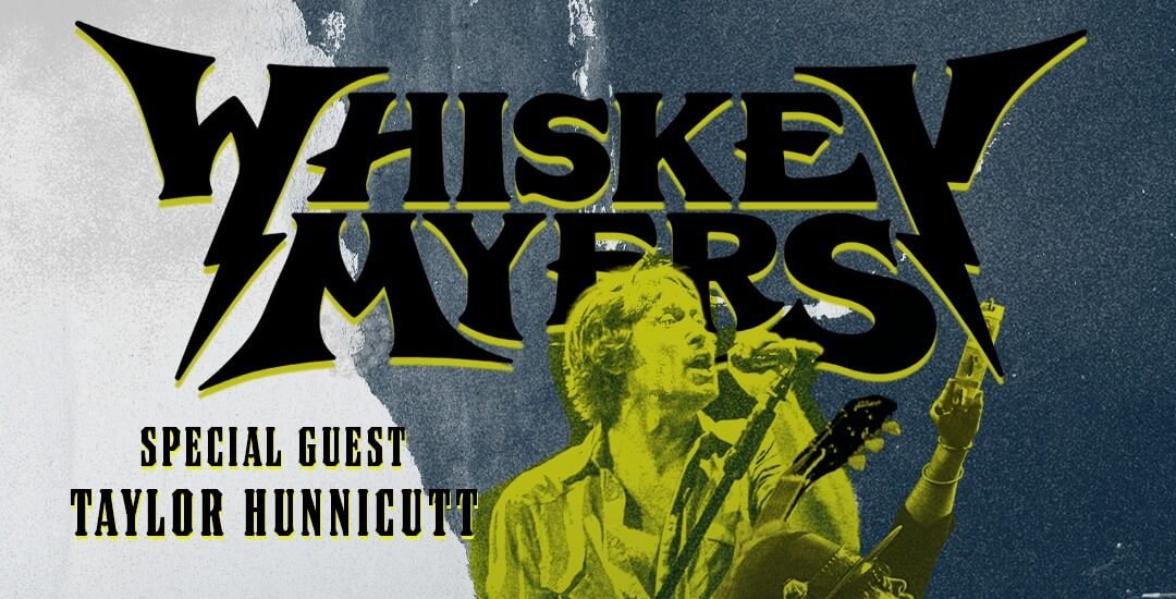 Whiskey Myers with Special Guest Taylor Hunnicutt